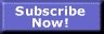 Subscribe Now